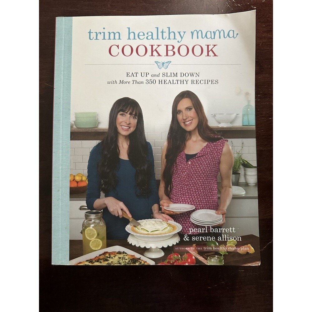 Trim Healthy Mama Cookbook: Eat Up & Slim Down w/More Than 350 Healthy Recipes